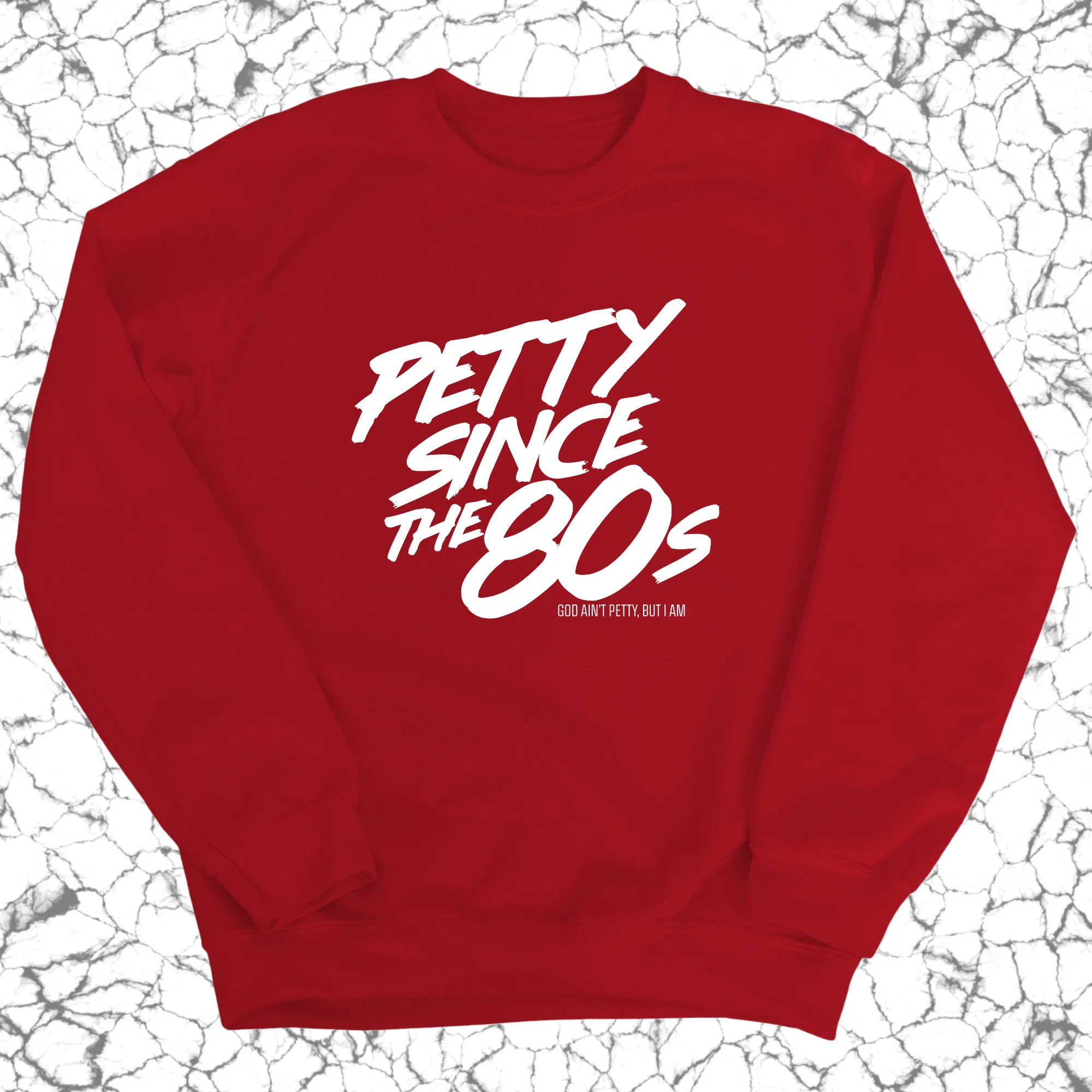 Petty Since the 80s Unisex Sweatshirt