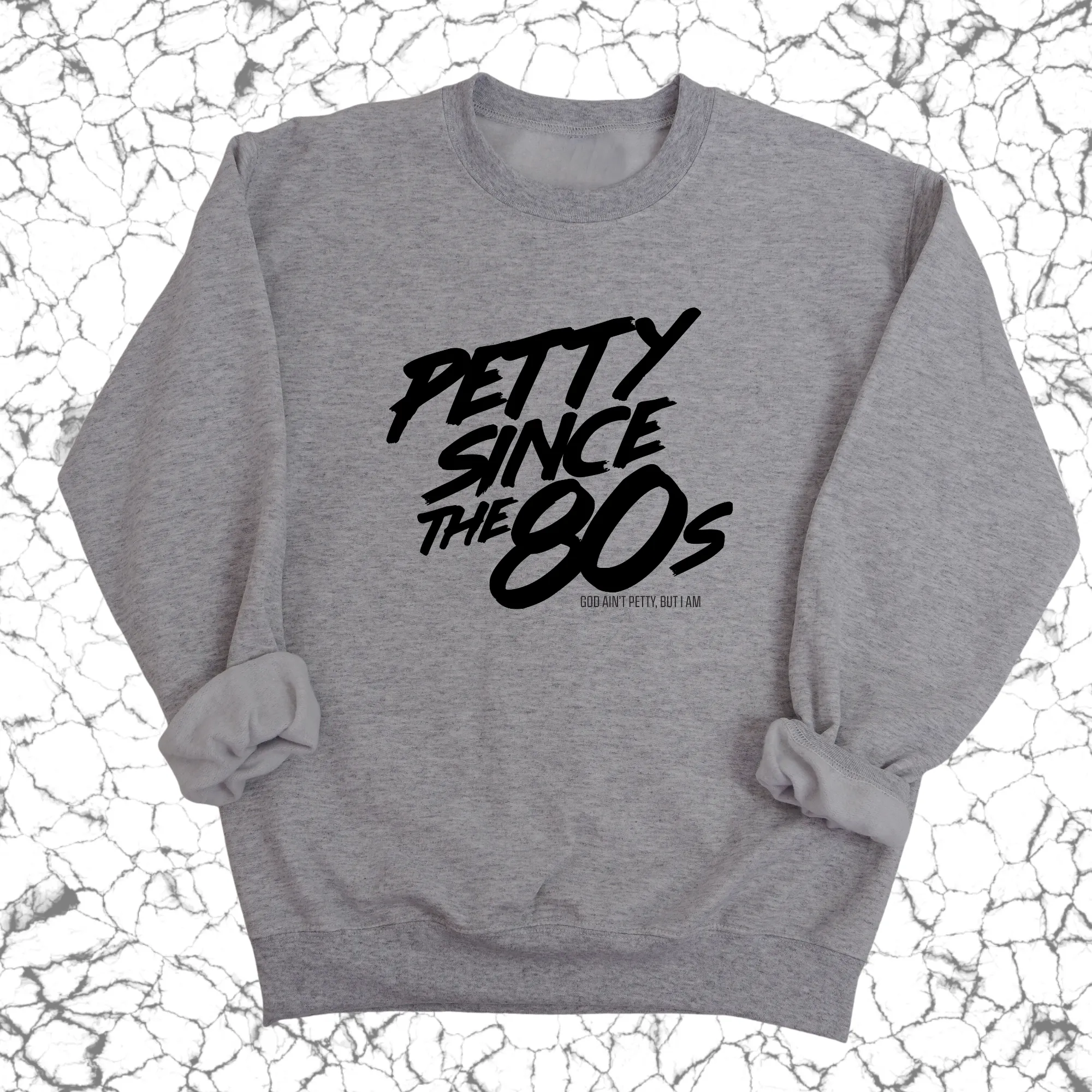 Petty Since the 80s Unisex Sweatshirt
