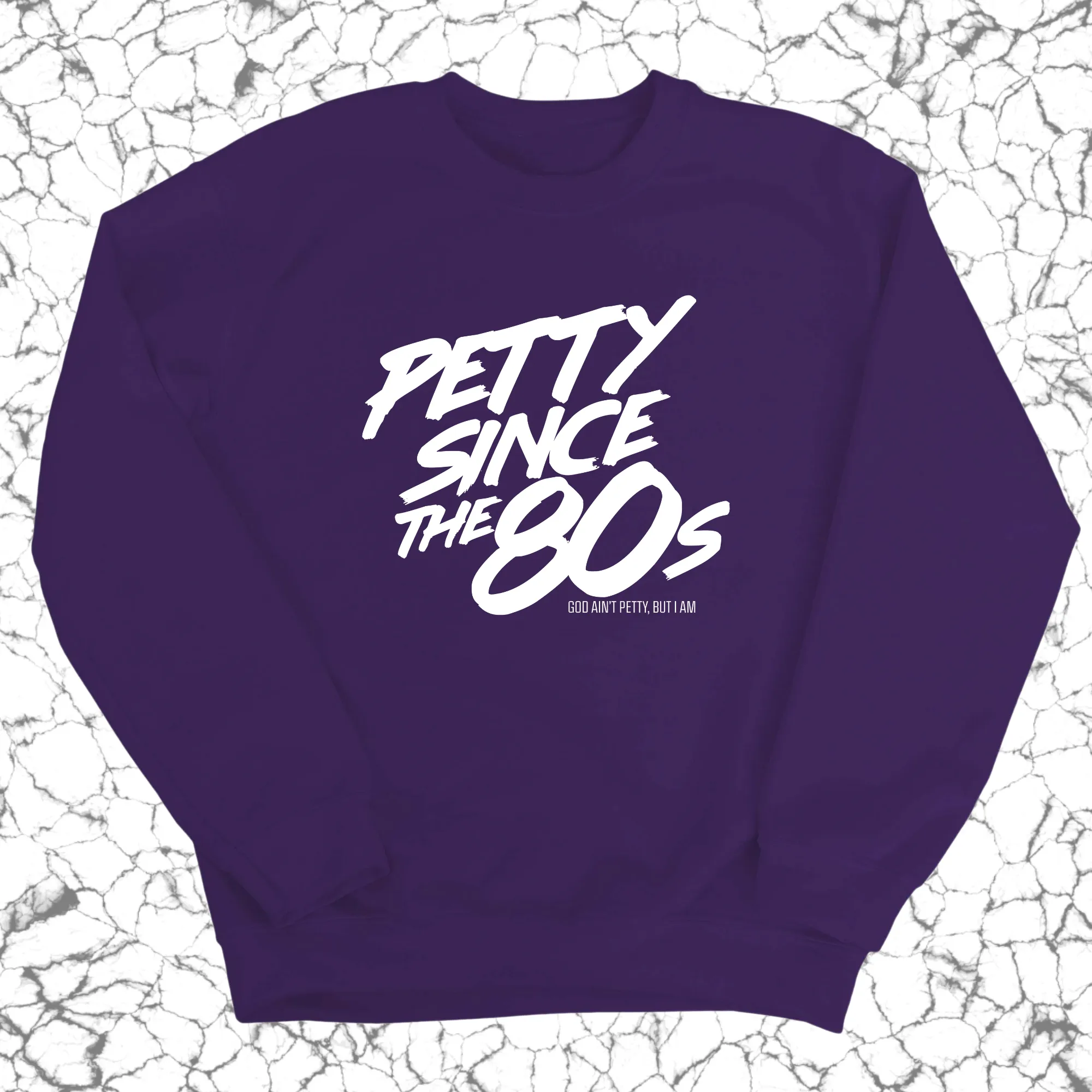 Petty Since the 80s Unisex Sweatshirt