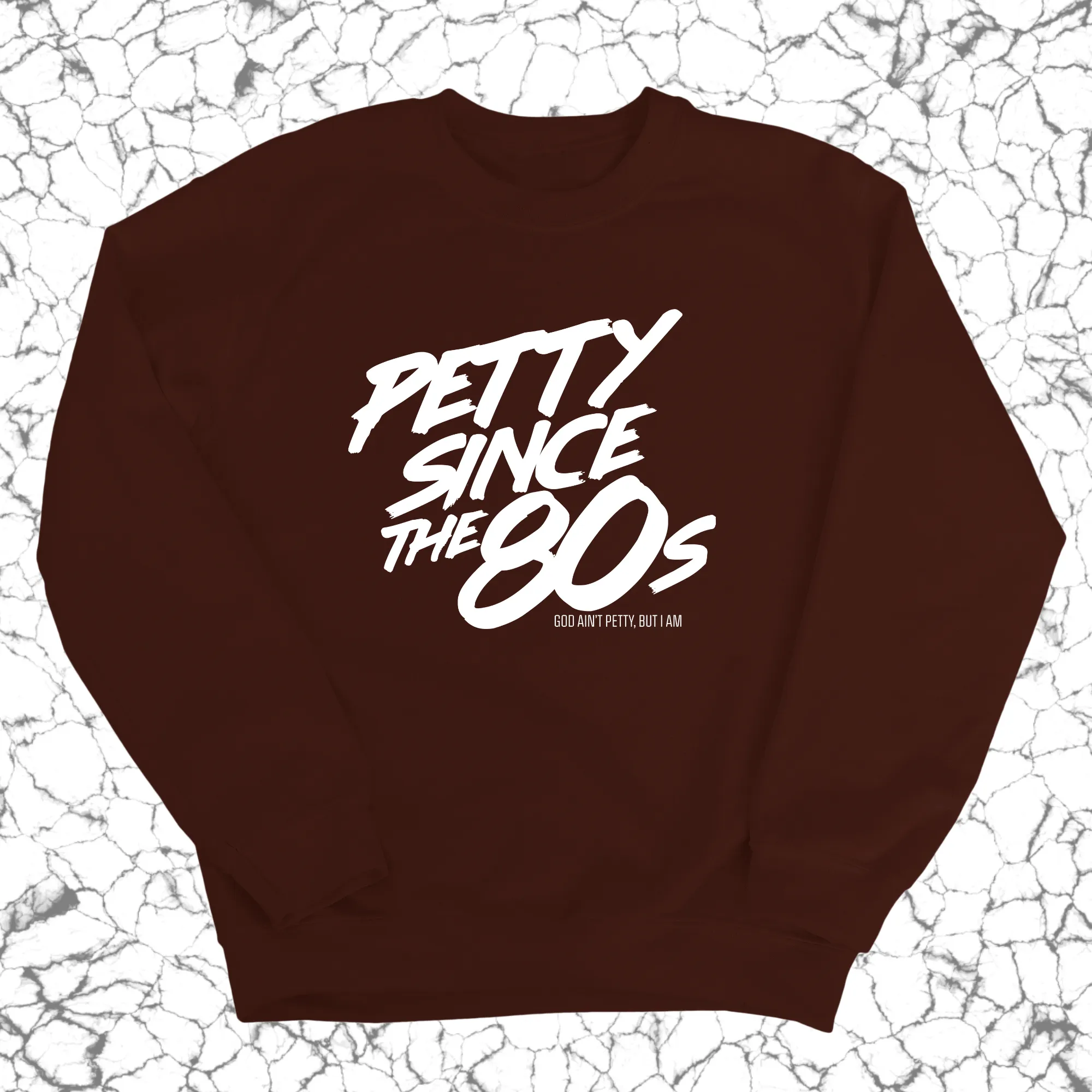 Petty Since the 80s Unisex Sweatshirt