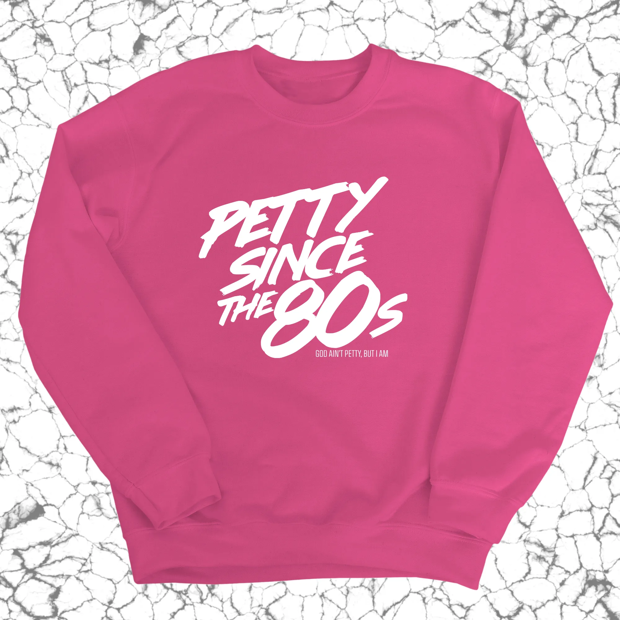 Petty Since the 80s Unisex Sweatshirt